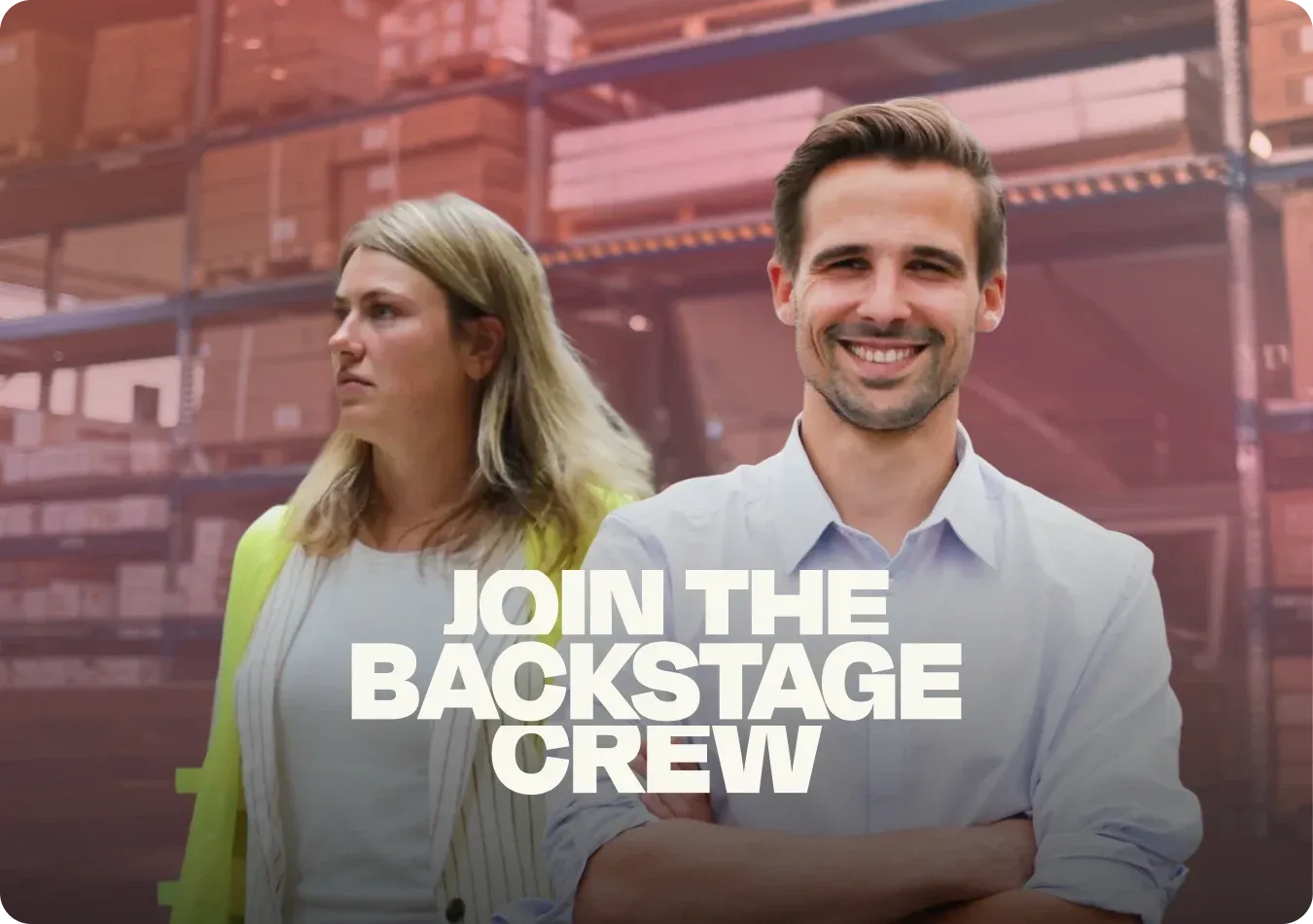 Two people stand in a warehouse with shelves and boxes. One person smiles at the camera; text reads “Join the Backstage Crew.”.