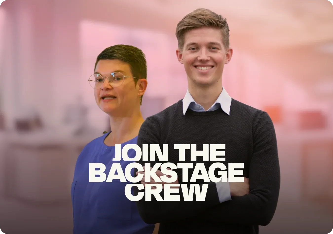 Two people stand in an office with "JOIN THE BACKSTAGE CREW" written in bold white text across the image.