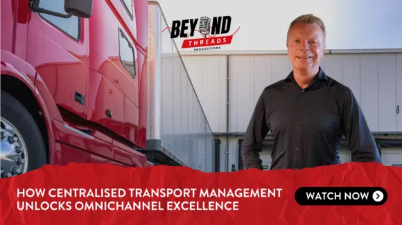 A man stands beside a red truck in front of an industrial building. Text reads: "How centralised transport management unlocks omnichannel excellence. Watch now.