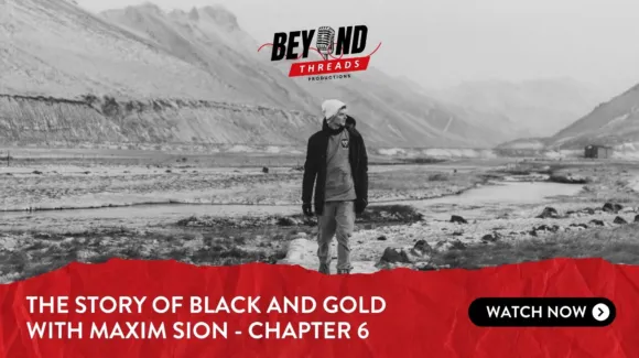 A man walks in a rugged, snow-dusted valley; text reads, "The Story of Black and Gold with Maxim Sion - Chapter 6," with a "Watch Now" button.