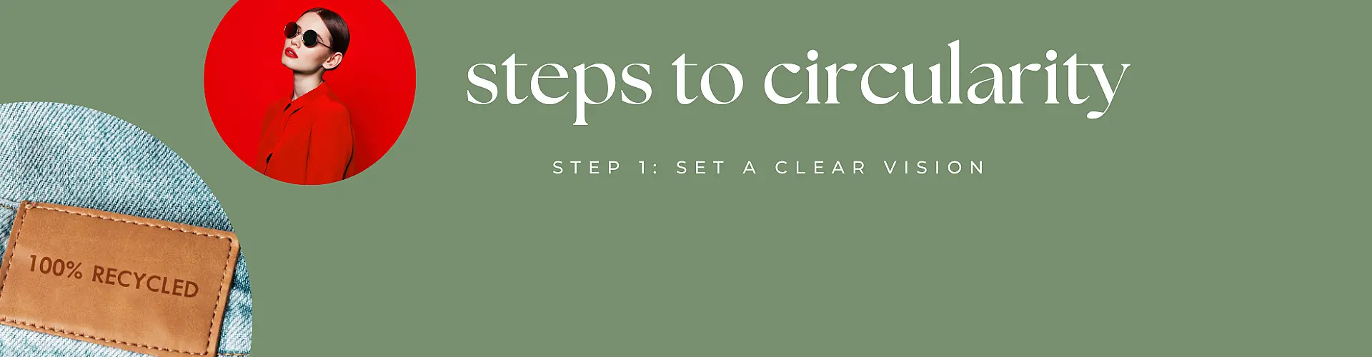 Steps to Circularity: Step 1